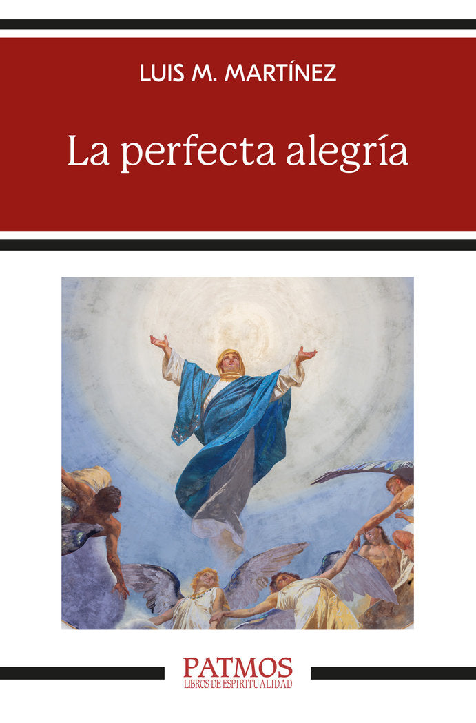 LA PERFECTA ALEGRIA, de MARTINEZ RODRIGUEZ, LUIS MARIA | portada del libro