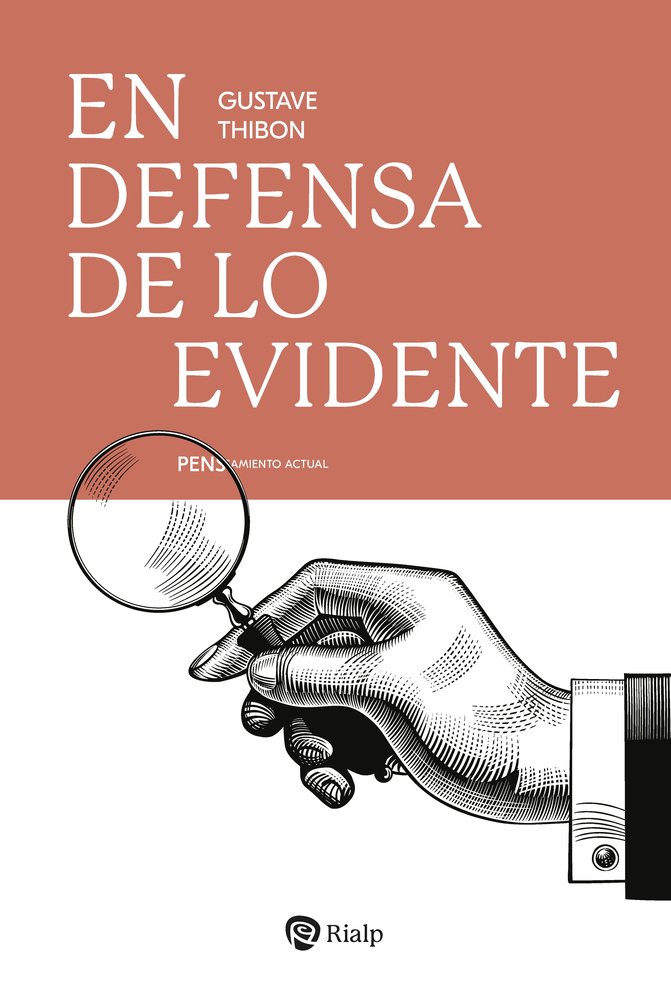 EN DEFENSA DE LO EVIDENTE, de THIBON, GUSTAVE | portada del libro