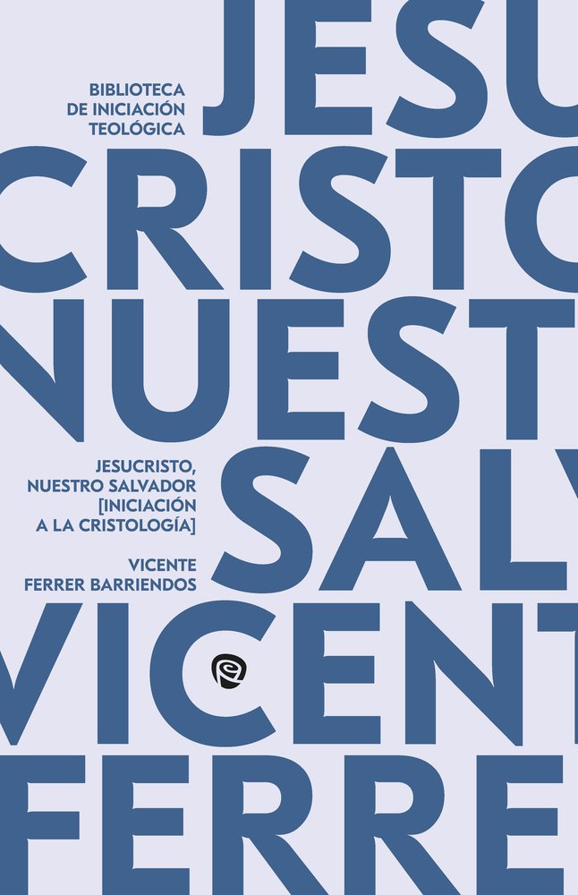 JESUCRISTO, NUESTRO SALVADOR, de FERRER BARRIENDOS, VICENTE | portada del libro