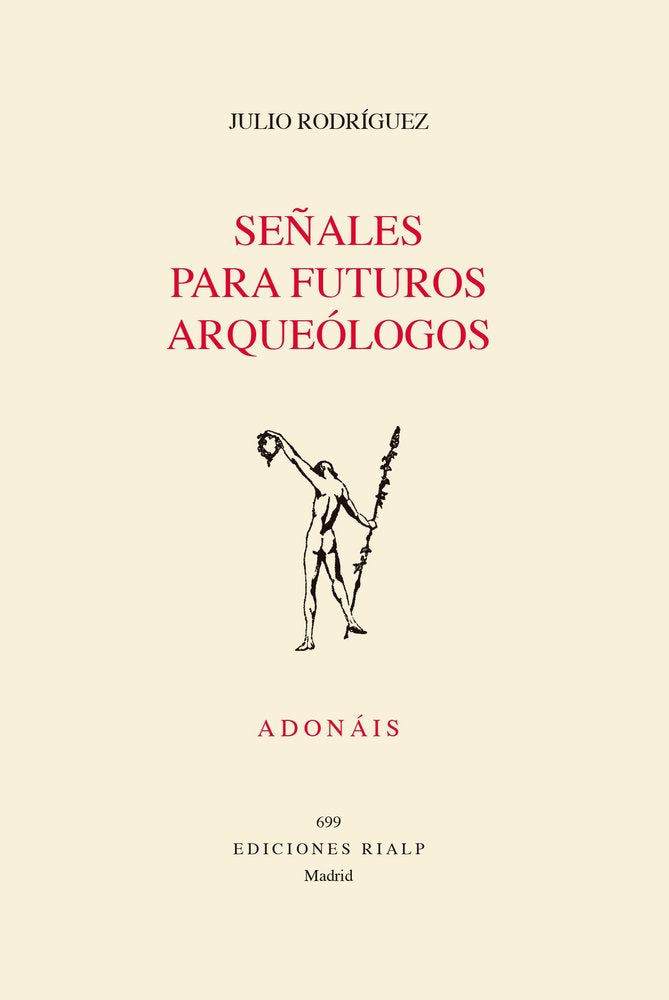 SEÑALES PARA FUTUROS ARQUEOLOGOS, de RODRIGUEZ, JULIO | portada del libro
