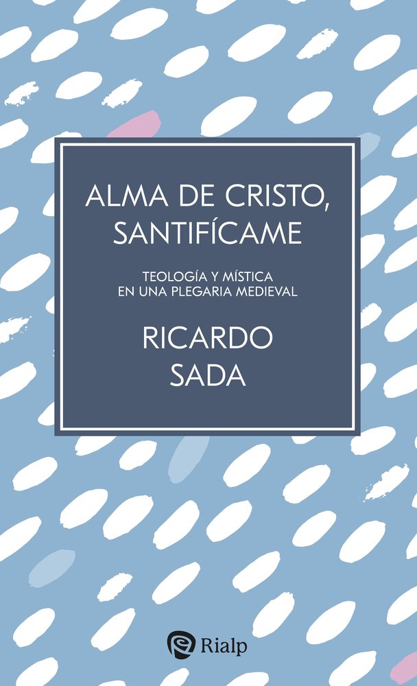 ALMA DE CRISTO, SANTIFICAME, de SADA FERNANDEZ, RICARDO | portada del libro