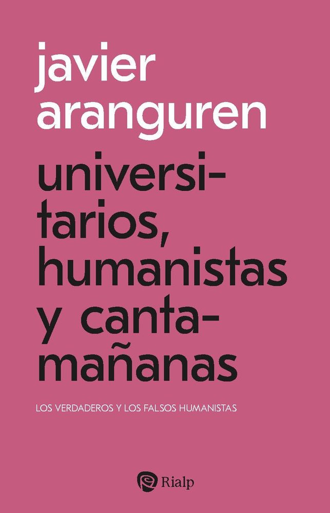 UNIVERSITARIOS, HUMANISTAS Y CANTAMAÑANAS, de ARANGUREN ECHEVARRIA, JAVIER | portada del libro