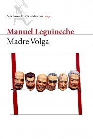 MADRE VOLGA SEIX BARRAL, de LEGUINECHE | portada del libro