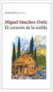 CORAZON DE LA NIEBLA EL SEIX BARRAL, de SANCHEZ OSTIZ | portada del libro