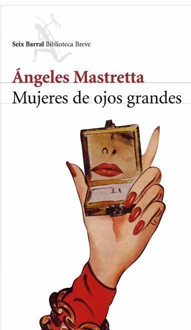 Mujeres de ojos grandes, de Mastretta, Ángeles | portada del libro