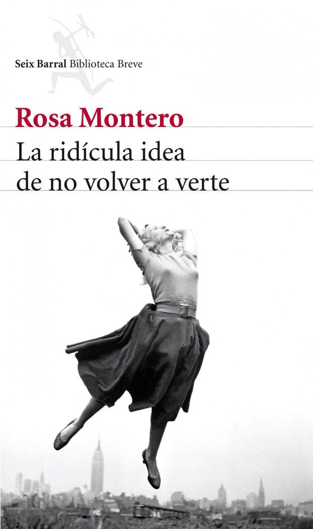 La ridícula idea de no volver a verte, de Montero, Rosa | portada del libro