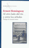 AL OTRO LADO DEL RIO Y ENTRE LOS ARBOLES SEIX BARRAL, de HEMINGWAY | portada del libro
