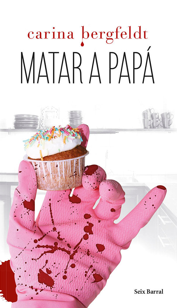 Matar a papá, de Bergfeldt, Carina | portada del libro