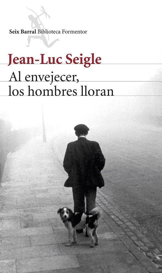 Al envejecer, los hombres lloran, de Seigle | portada del libro