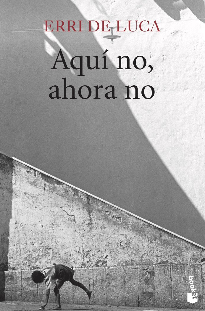 Aquí no, ahora no, de De Luca, Erri | portada del libro