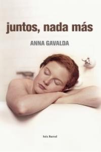 Junos nada más (EDICION ESPECIAL), de GAVALDA ANNA | portada del libro