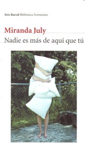 Nadie es más de aqu¡ que tú, de MIRANDA JULY | portada del libro