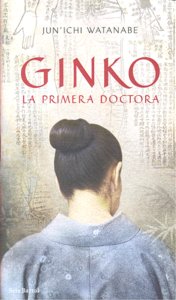 Ginko. La primera doctora, de JUNICHI WATANABE | portada del libro