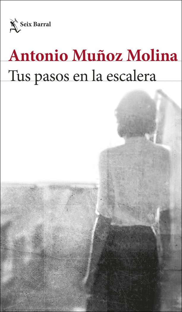 Tus pasos en la escalera, de Muñoz Molina, Antonio | portada del libro