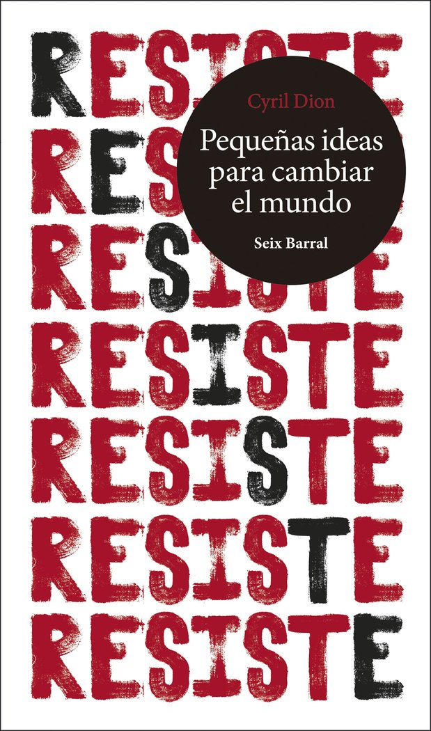 Resiste. Pequeñas ideas para cambiar el mundo, de Dion, Cyril | portada del libro