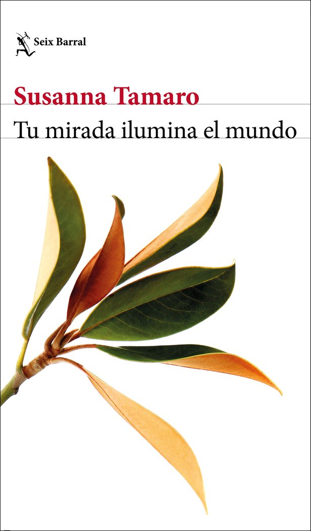 Tu mirada ilumina el mundo, de Tamaro, Susanna | portada del libro