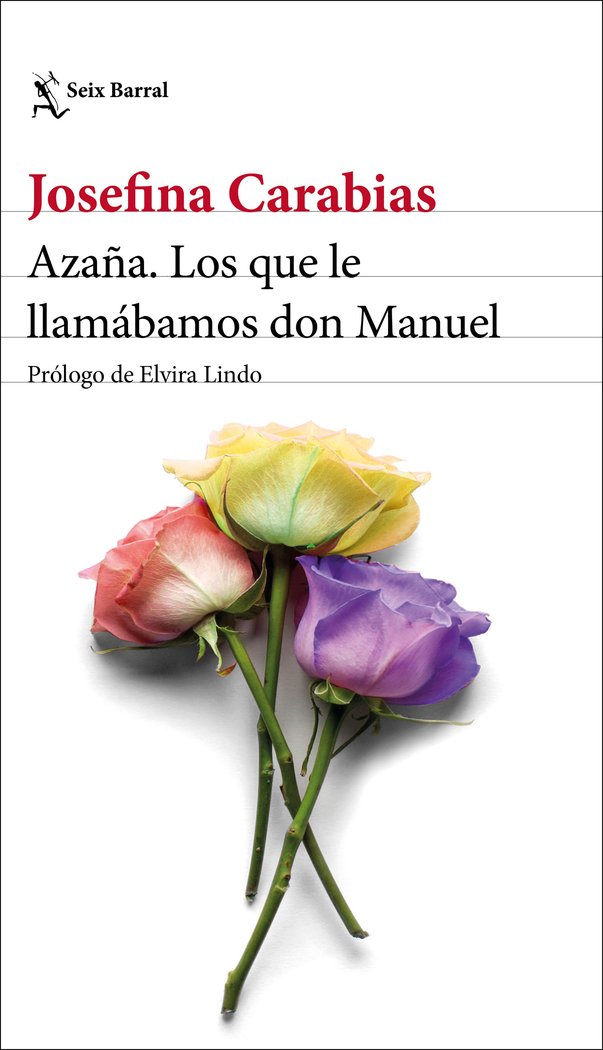 Azaña. Los que le llamábamos don Manuel, de Carabias, Josefina | portada del libro