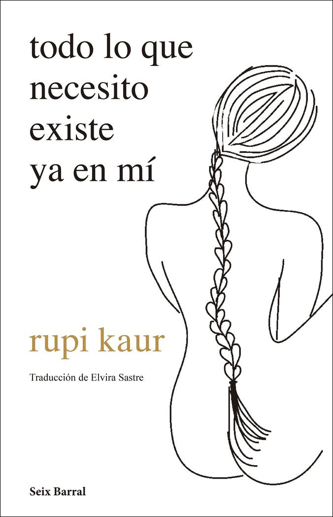 todo lo que necesito existe ya en mí, de kaur, rupi | portada del libro