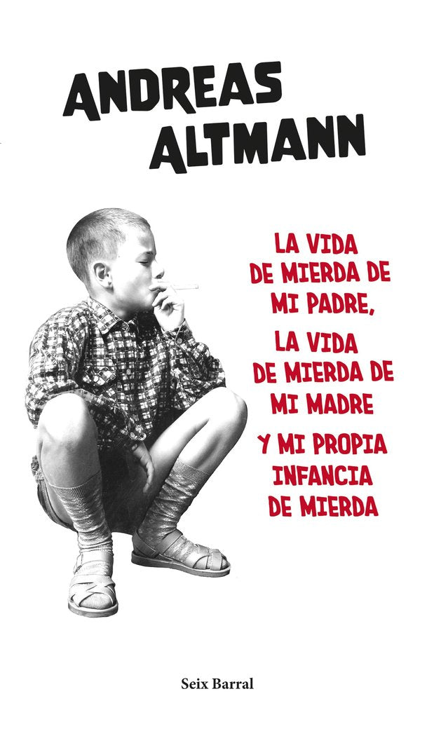 LA VIDA DE MIERDA DE MI PADRE, LA VIDA DE MIERDA D, de ANDREAS ALTMANN | portada del libro