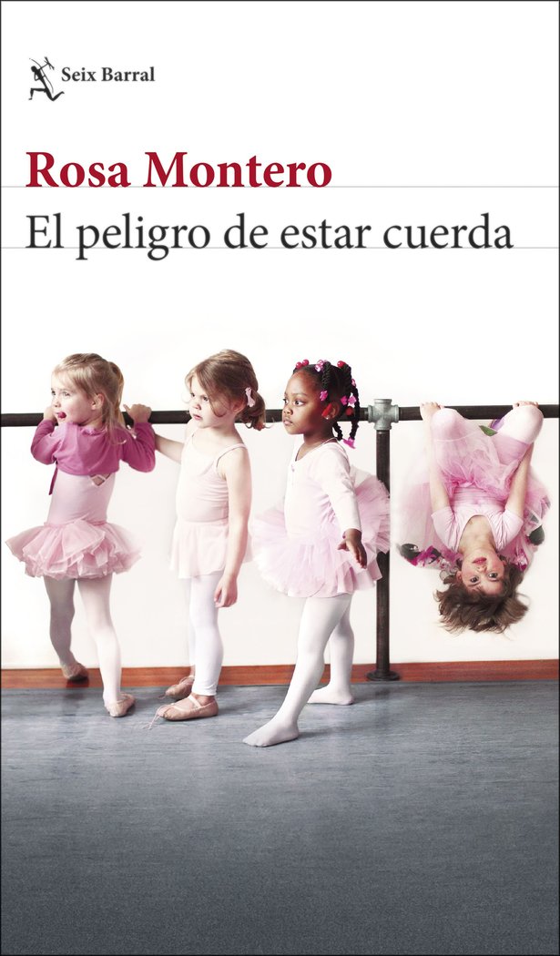 EL PELIGRO DE ESTAR CUERDA, de MONTERO, ROSA | portada del libro