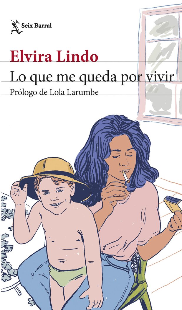 LO QUE ME QUEDA POR VIVIR, de ELVIRA LINDO | portada del libro