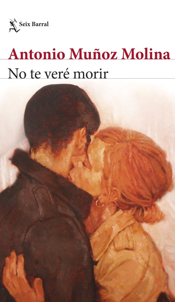 NO TE VERE MORIR, de ANTONIO MUÑOZ MOLINA | portada del libro