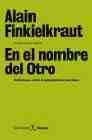 En el nombre del Otro, de Finkielkraut, Alain | portada del libro