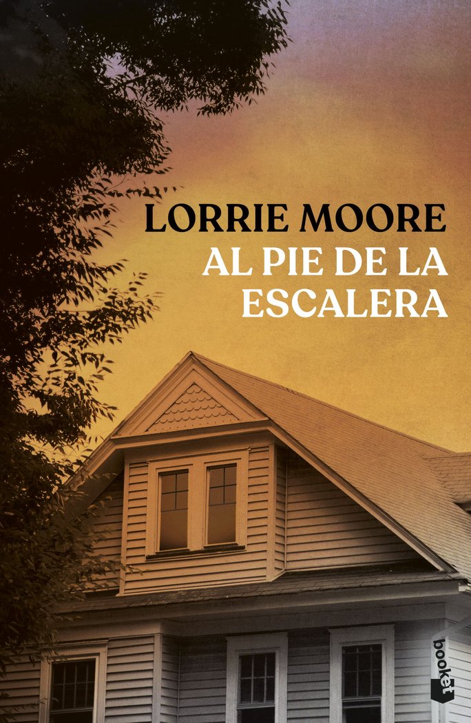 AL PIE DE LA ESCALERA, de LORRIE MOORE | portada del libro
