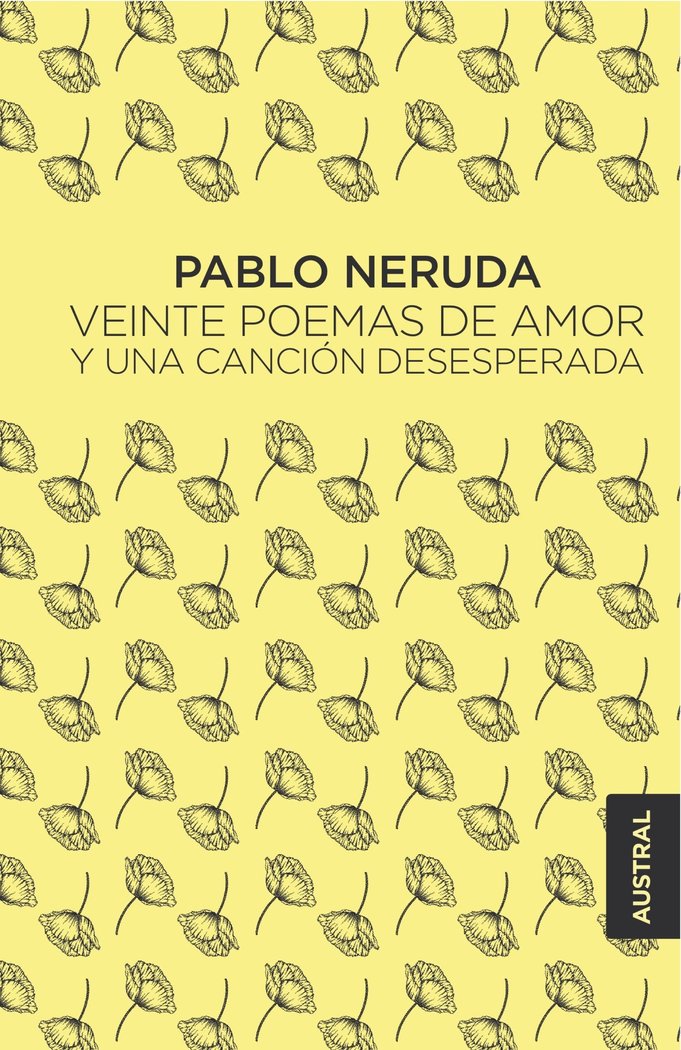 VEINTE POEMAS DE AMOR Y UNA CANCION DESESPERADA, de NERUDA, PABLO | portada del libro