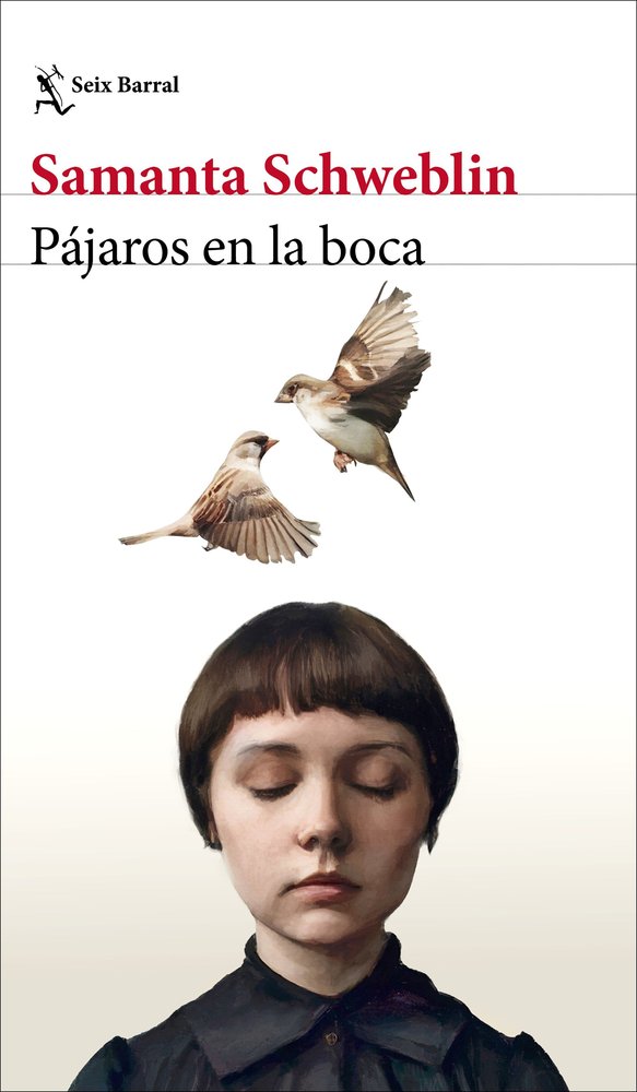 PAJAROS EN LA BOCA, de SAMANTA SCHWEBLIN | portada del libro