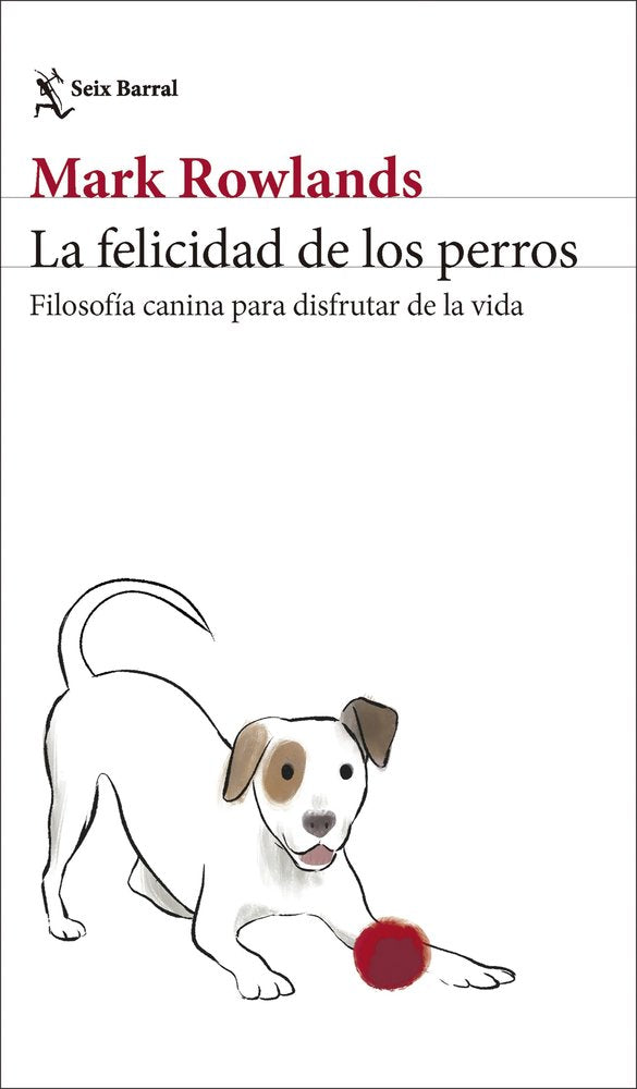 LA FELICIDAD DE LOS PERROS, de MARK ROWLANDS | portada del libro