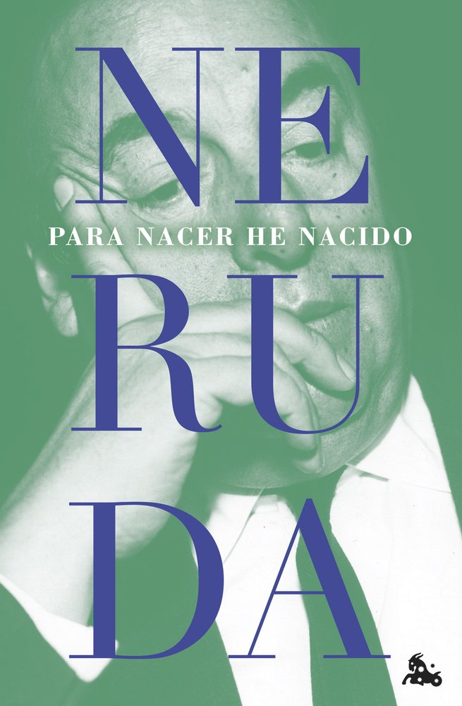 Para nacer he nacido, de PABLO NERUDA | portada del libro