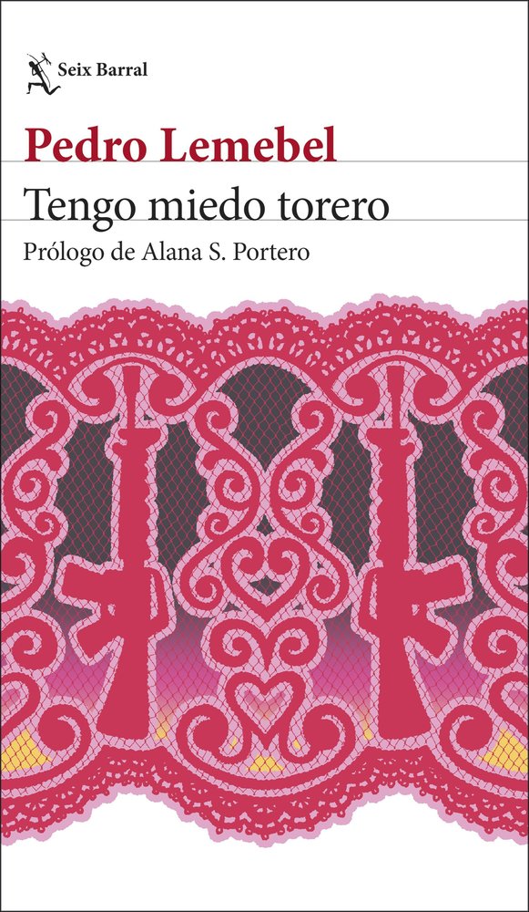 TENGO MIEDO TORERO, de PEDRO LEMEBEL | portada del libro