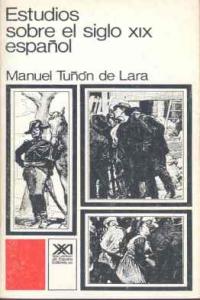 Estudios sobre el siglo XIX español, de Tuñón de Lara | portada del libro