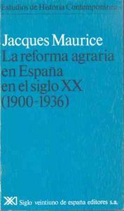 La reforma agraria en España en el siglo XX (1900-1936), de Maurice | portada del libro