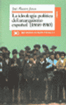 La ideología política del anarquismo español (1868-1910), de Alvarez Junco | portada del libro