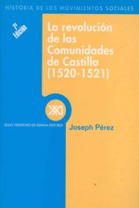 REVOLUCION DE LAS COMUNIDADES DE CASTILLA 1520-1521, de Pérez | portada del libro