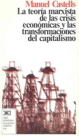 La teoría marxista de las crisis económicas y las transformaciones de capitalismo, de Castells | portada del libro