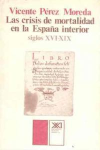 Las crisis de mortalidad en la España interior (siglos XVI-XIX), de Pérez Moreda | portada del libro