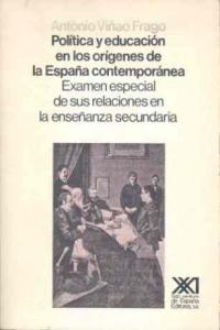 Política y educación en los orígenes de la España contemporánea, de Viñao Frago | portada del libro