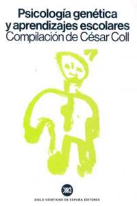 Psicología genética y aprendizajes escolares, de Coll, César | portada del libro