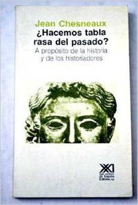 ¿Hacemos tabla rasa del pasado?, de Chesneaux | portada del libro