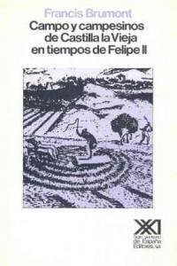 Campo y campesinos de Castilla la Vieja en tiempos de Felipe II, de Brumont | portada del libro