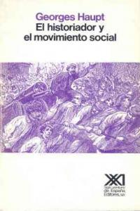 El historiador y el movimiento social, de Haupt | portada del libro