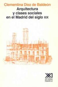 Arquitectura y clases sociales en el Madrid del siglo XIX, de Díez de Baldeón | portada del libro