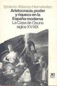 Aristocracia, poder y riqueza en la España Moderna, de Atienza Hernández | portada del libro