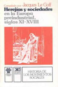 Herejías y sociedades en la Europa preindustrial (siglos XI-XVIII), de Le Goff | portada del libro