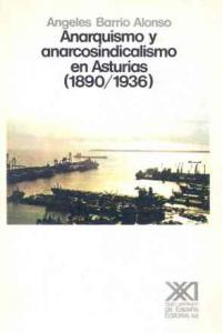 Anarquismo y anarcosindicalismo en Asturias (1890-1936), de Barrio Alonso | portada del libro