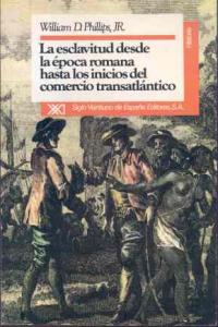 La esclavitud desde la época romana hasta los inicios del comercio transatlántico, de Phillips | portada del libro