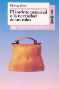 El instinto maternal o la necesidad de un mito, de Ferro | portada del libro